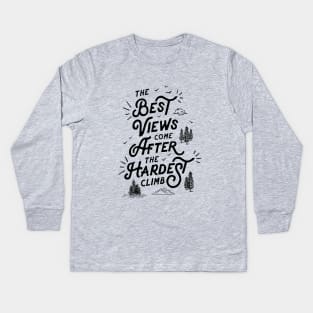 The Best View Comes After The Hardest Climb Kids Long Sleeve T-Shirt